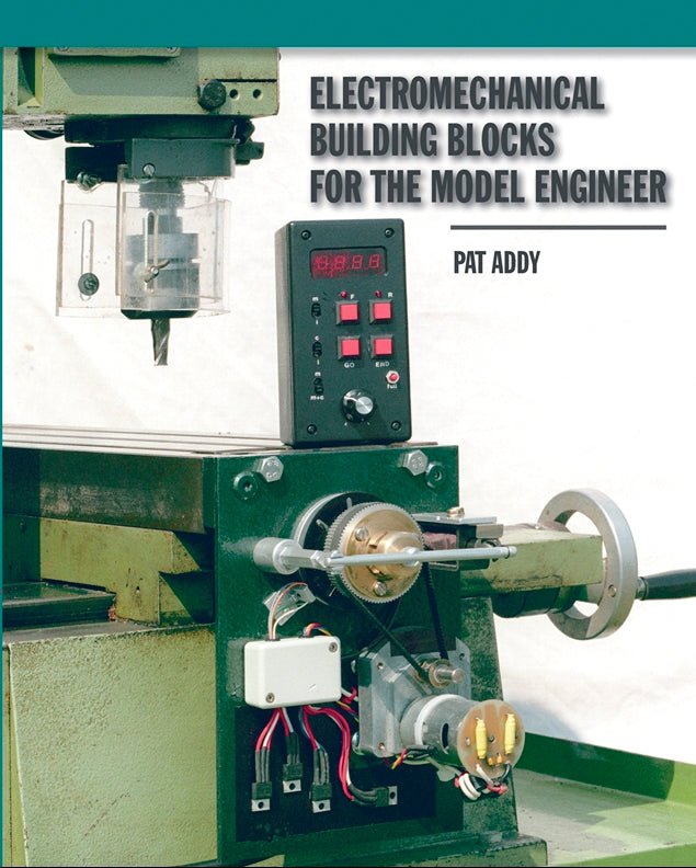 Electromechanical Building Blocks for the Model Engineer