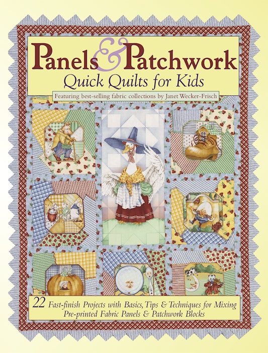 Panels & Patchwork: Quick Quilts for Kids