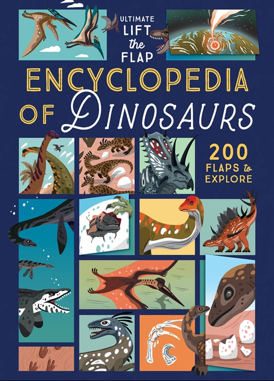 Ultimate Lift the Flap Encyclopedia of Dinosaurs
