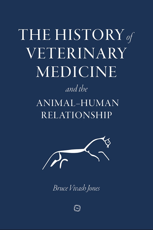 History of Veterinary Medicine and the Animal-Human Relationship, The