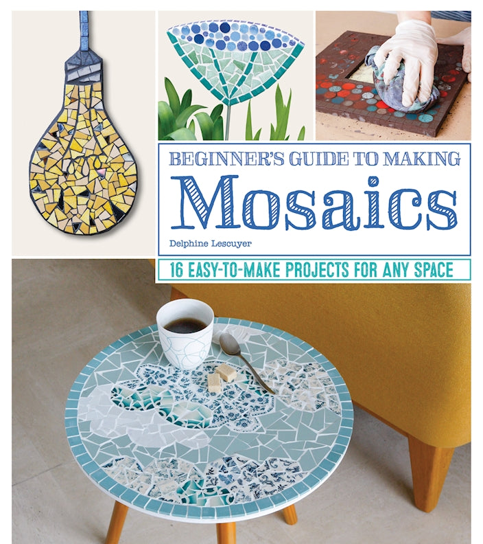 Beginner's Guide to Making Mosaics