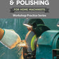 Grinding, Honing, and Polishing for Home Machinists