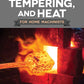 Hardening, Tempering, and Heat Treatment for Home Machinists