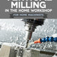 Vertical Milling in the Home Workshop for Home Machinists