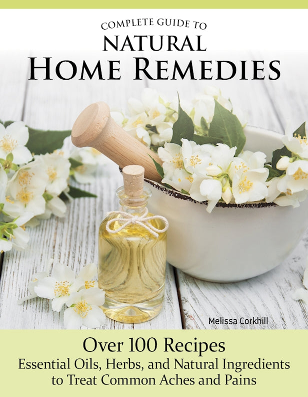 Complete Guide to Natural Home Remedies