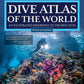 Dive Atlas of the World, Revised and Expanded Edition