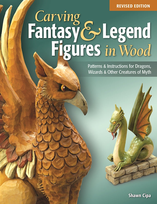 Carving Fantasy & Legend Figures in Wood, Revised Edition