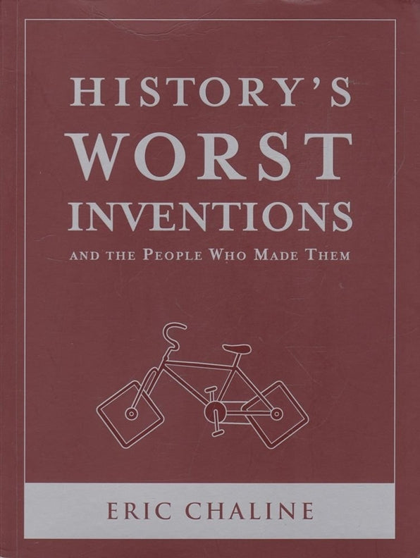 History's Worst Inventions