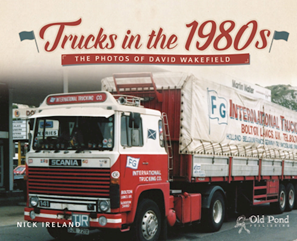 Trucks in the 1980s: The Photos of David Wakefield